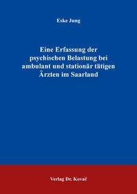 Eine Erfassung der psychischen Belastung bei ambulant und stationär tätigen Ärzten im Saarland