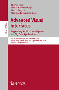 Advanced Visual Interfaces. Supporting Artificial Intelligence and Big Data Applications