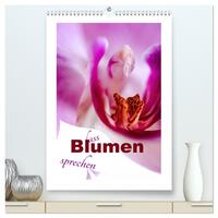 Lass Blumen sprechen (hochwertiger Premium Wandkalender 2025 DIN A2 hoch), Kunstdruck in Hochglanz