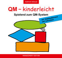 QM - kinderleicht / Spielend zum QM-System