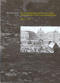 Die archäologischen und bauhistorischen Untersuchungen im Schloss Kaiserebersdorf