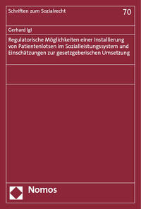 Regulatorische Möglichkeiten einer Installierung von Patientenlotsen im Sozialleistungssystem und Einschätzungen zur gesetzgeberischen Umsetzung