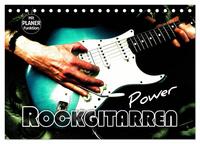 Rockgitarren Power (Tischkalender 2025 DIN A5 quer), CALVENDO Monatskalender