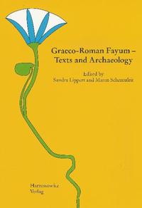 Graeco-Roman Fayum - Texts and Archaeology