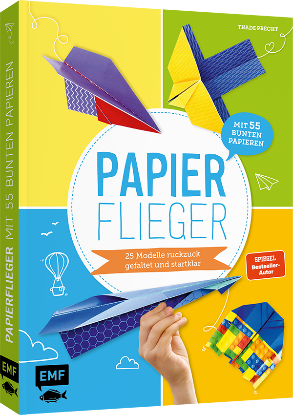 Papierflieger – 25 Modelle ruckzuck gefaltet und startklar