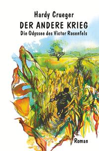 Der andere Krieg - Die Odyssee des Victor Rosenfels