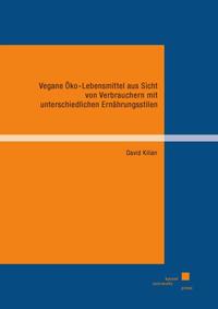 Vegane Öko-Lebensmittel aus Sicht von Verbrauchern mit unterschiedlichen Ernährungsstilen