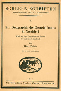 Zur Geographie des Getreidebaues in Nordtirol