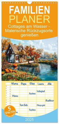 Familienplaner 2025 - Cottages am Wasser - Malerische Rückzugsorte genießen mit 5 Spalten (Wandkalender, 21 x 45 cm) CALVENDO