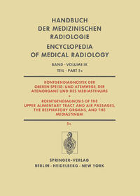 Röntgendiagnostik der Oberen Speise- und Atemwege, der Atemorgane und des Mediastinums / Roentgendiagnosis of the Upper Alimentary Tract and Air Passages, the Respiratory Organs, and the Mediastinum