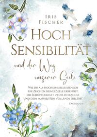 Hochsensibilität und der Weg unserer Seele