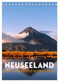 Neuseeland - Das Traumland schlechthin. (Tischkalender 2025 DIN A5 hoch), CALVENDO Monatskalender