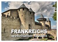 Frankreichs wehrhafter Süden - Festungen und Wehranlagen im Languedoc-Roussillon (Wandkalender 2025 DIN A2 quer), CALVENDO Monatskalender