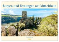 Burgen und Festungen am Mittelrhein (Wandkalender 2025 DIN A2 quer), CALVENDO Monatskalender