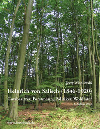 Heinrich von Salisch (1846-1920) Gutsbesitzer, Forstmann, Politiker, Wohltäter