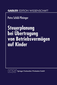 Steuerplanung bei der Übertragung von Betriebsvermögen auf Kinder