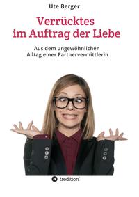 Verrücktes im Auftrag der Liebe