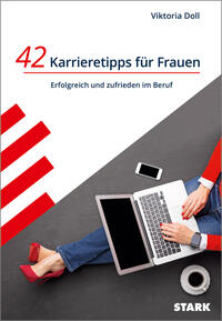 STARK 42 Karrieretipps für Frauen - Erfolgreich und zufrieden im Beruf