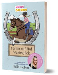 HOPPi GALOPPi : Ferien auf Hof Weideglück