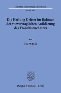 Die Haftung Dritter im Rahmen der vorvertraglichen Aufklärung des Franchisenehmers.