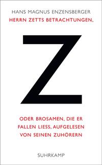 Herrn Zetts Betrachtungen, oder Brosamen, die er fallen ließ, aufgelesen von seinen Zuhörern