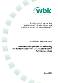 Kompaktwickelprozess zur Erhöhung der Performance von Statoren elektrischer Traktionsantriebe