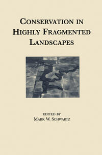 Conservation in Highly Fragmented Landscapes