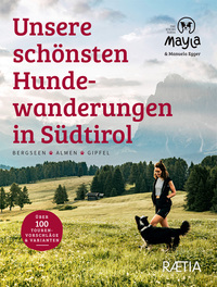 Unsere schönsten Hundewanderungen in Südtirol