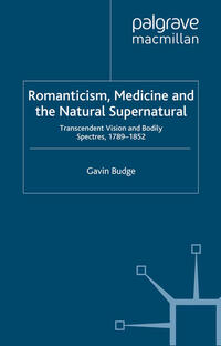 Romanticism, Medicine and the Natural Supernatural