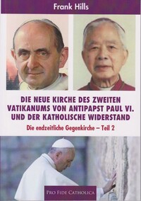 Die neue Kirche des zweiten Vatikanums von Antipapst Paul VI. und der katholische Widerstand