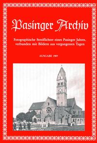 Pasinger Archiv. Fotographische Streiflichter eines Pasinger Jahres,... / Pasinger Archiv Ausgabe 1989