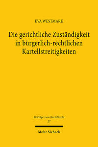 Die gerichtliche Zuständigkeit in bürgerlich-rechtlichen Kartellstreitigkeiten