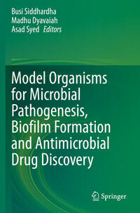 Model Organisms for Microbial Pathogenesis, Biofilm Formation and Antimicrobial Drug Discovery