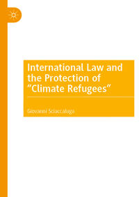 International Law and the Protection of “Climate Refugees”