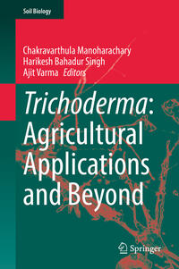 Trichoderma: Agricultural Applications and Beyond