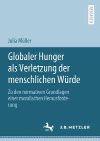 Globaler Hunger als Verletzung der menschlichen Würde