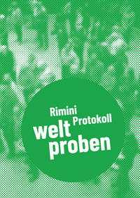 Rimini Protokoll - welt proben