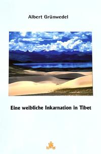 Eine weibliche Inkarnation in Tibet Facsimile Reprint aus Archiv für Religionswissenschaft 17 (1914), S. 437-454