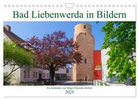 Bad Liebenwerda in Bildern (Wandkalender 2025 DIN A4 quer), CALVENDO Monatskalender