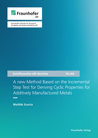 A new Method Based on the Incremental Step Test for Deriving Cyclic Properties for Additively Manufactured Metals