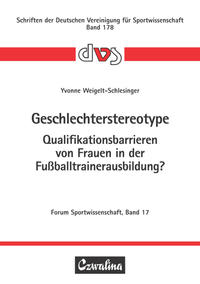 Geschlechterstereotype – Qualifikationsbarrieren von Frauen in der Fußballtrainerausbildung?