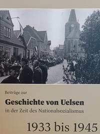 Beiträge zur Geschichte von Uelsen in der Zeit des Nationalsozialismus