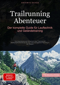 Trailrunning Abenteuer: Der komplette Guide für Lauftechnik und Geländetraining