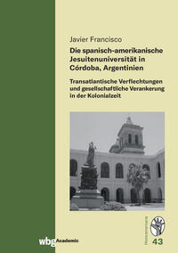 Die spanisch-amerikanische Jesuitenuniversität in Córdoba, Argentinien