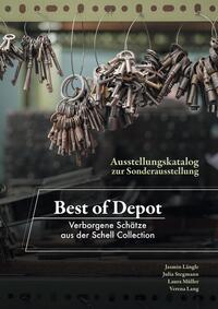 Katalog zur Sonderausstellung „Best of Depot - Verborgene Schätze aus der Schell Collection“