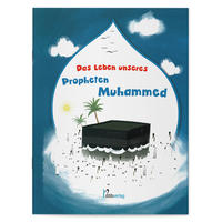 Das Leben unseres Propheten Muhammed