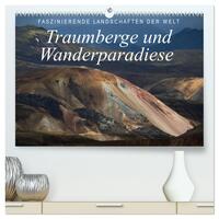 Faszinierende Landschaften der Welt: Traumberge und Wanderparadiese (hochwertiger Premium Wandkalender 2025 DIN A2 quer), Kunstdruck in Hochglanz