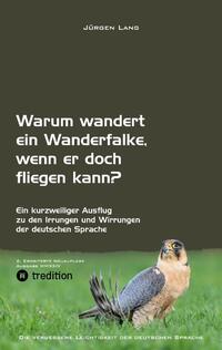 Warum wandert ein Wanderfalke, wenn er doch fliegen kann?