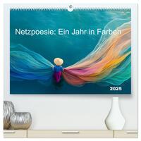 Netzpoesie: Ein Jahr in Farben (hochwertiger Premium Wandkalender 2025 DIN A2 quer), Kunstdruck in Hochglanz