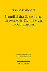 Journalistischer Quellenschutz im Zeitalter der Digitalisierung und Globalisierung